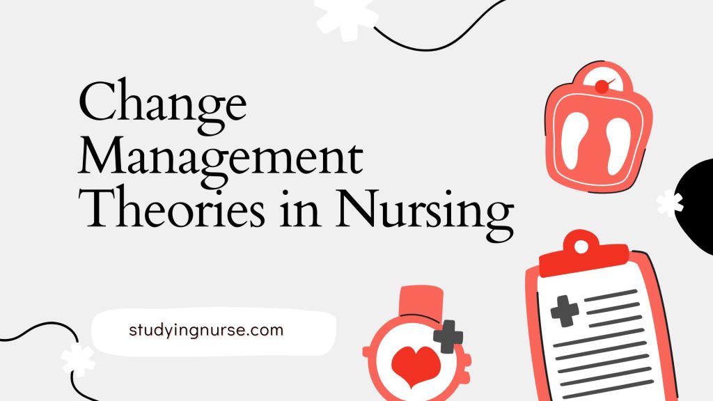 10 Top Change Management Theories in Nursing