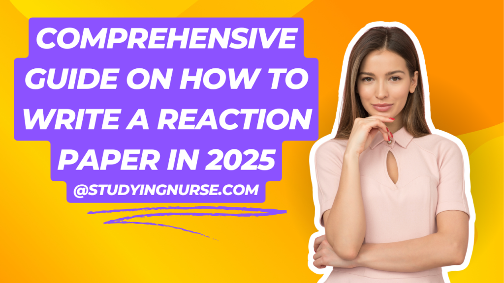 Comprehensive Guide on How to Write a Reaction Paper in 2025