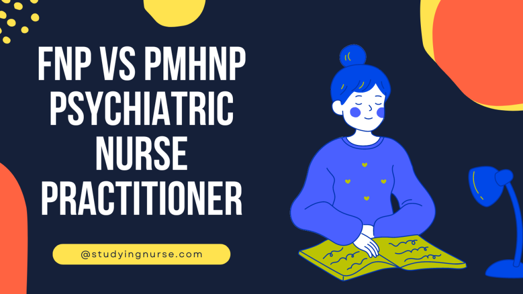 FNP vs PMHNP Psychiatric Nurse Practitioner