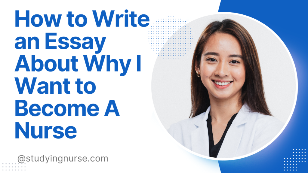 How to Write an Essay About Why I Want to Become A Nurse