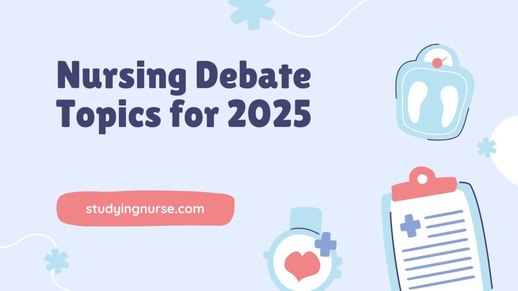 Nursing Debate Topics for 2025